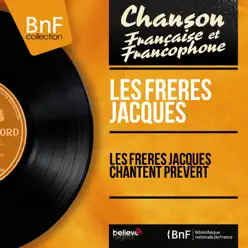 Les frères jacques chantent Prévert (Arranged for Piano and Voice By Pierre Philippe, Mono Version) - Les Frères Jacques