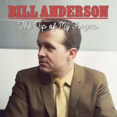 The Tip of My Fingers - Single - Bill Anderson
