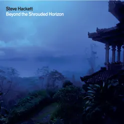 Beyond the Shrouded Horizon - Steve Hackett