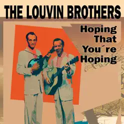 Hoping That You're Hoping - The Louvin Brothers
