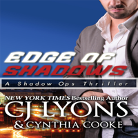 CJ Lyons & Cynthia Cooke - Edge of Shadows: Shadow Ops, Book 3 (Unabridged) artwork