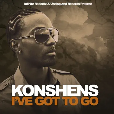 I've Got to Go - Single - Konshens