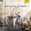 Honegger: Jeanne d'Arc au bucher - Helmuth Rilling, Stuttgart Collegium Iuvenum, Stuttgart Gachinger Kantorei & Radio-Sinfonieorchester Stuttgart des SWR