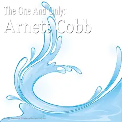 The One and Only: Arnett Cobb - Arnett Cobb The One and Only: Arnett Cobb - Arnett Cobb
