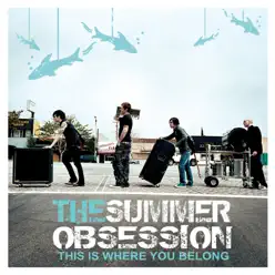 This Is Where You Belong - The Summer Obsession
