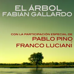 El Árbol (feat. Pablo Pino & Franco Luciani) - Single - Fabián Gallardo