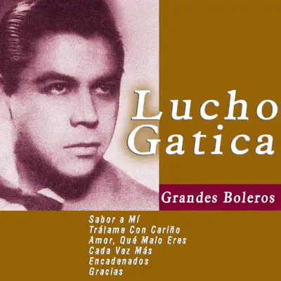 Grandes Boleros: Lucho Gatica - Lucho Gatica