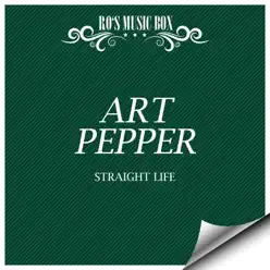 Straight Life - Art Pepper Straight Life - Art Pepper