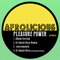 Pleasure Power (DJ Smash Disco Remix) - Afrolicious lyrics