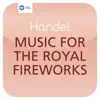 Händel: Music for the Royal Fireworks - EP album lyrics, reviews, download