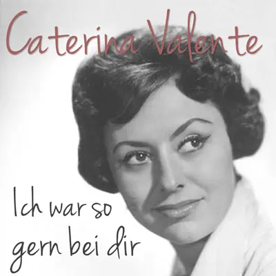 Ich wär so gern bei dir - Caterina Valente
