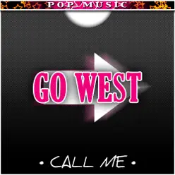 Go West, Call Me - Go West