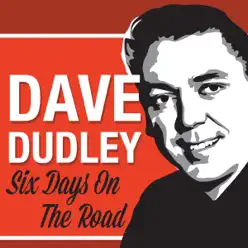 Six Days on the Road - Dave Dudley