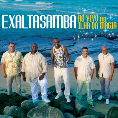 Ao Vivo Na Ilha da Magia - Exaltasamba Ao Vivo Na Ilha da Magia - Exaltasamba
