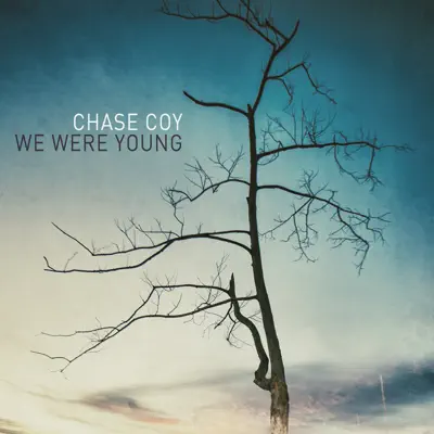 We Were Young - EP - Chase Coy