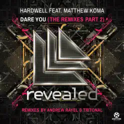 Dare You (The Remixes), Pt. 2 [feat. Matthew Koma] - Single - Hardwell