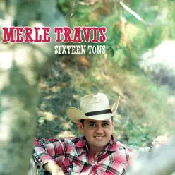 Sixteen Tons - Single - Merle Travis Sixteen Tons - Single - Merle Travis