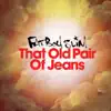 That Old Pair of Jeans - Single album lyrics, reviews, download