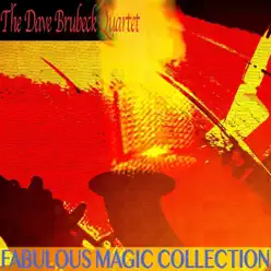 Fabulous Magic Collection (Remastered) - The Dave Brubeck Quartet Fabulous Magic Collection (Remastered) - The Dave Brubeck Quartet