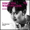 Dont You Want My Love (Sean McCabe Need My Dub) - Dajae lyrics