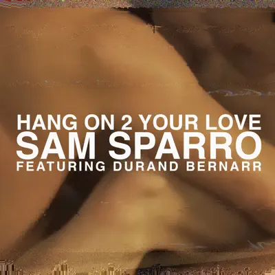 Hang on 2 Your Love (feat. Durand Bernarr) - Single - Sam Sparro