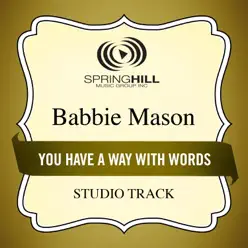 You Have a Way With Words (Studio Track) - EP - Babbie Mason You Have a Way With Words (Studio Track) - EP - Babbie Mason