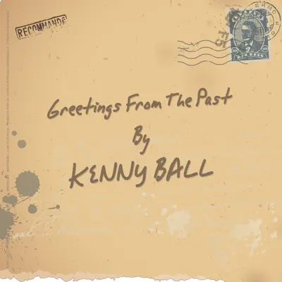 Greetings from the Past - Kenny Ball Greetings from the Past - Kenny Ball