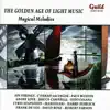 The Golden Age of Light Music: Magical Melodies album lyrics, reviews, download