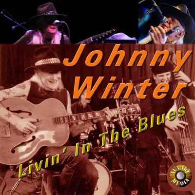 Livin' in the Blues - Johnny Winter Livin' in the Blues - Johnny Winter