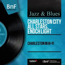 Charleston in Hi-Fi (Mono Version) - Enoch Light Charleston in Hi-Fi (Mono Version) - Enoch Light