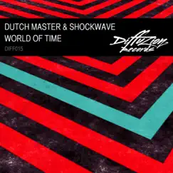 World of Time - Single by Dutch Master & Shockwave album reviews, ratings, credits