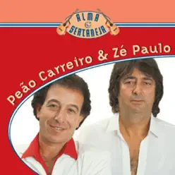 Alma Sertaneja - Peão Carreiro e Zé Paulo