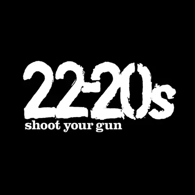 Shoot Your Gun - Single - 22-20s