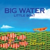 Big Water Little Boat, 2013