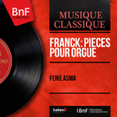 Franck: Pièces pour orgue (Mono Version) - Feike Asma