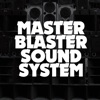 Master Blaster Sound System artwork