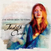 Judith Owen - I've Never Been To Texas