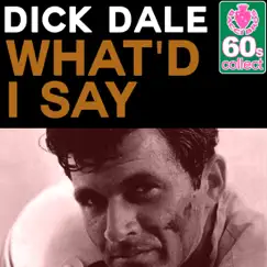 What'd I Say (Remastered) - Single by Dick Dale album reviews, ratings, credits