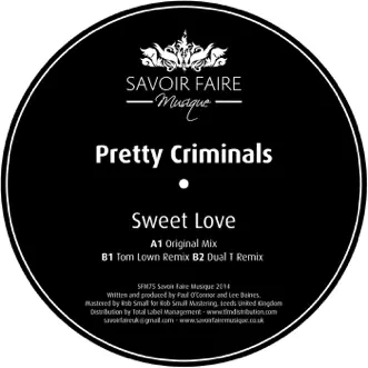 Sweet Love - Single by Pretty Criminals album reviews, ratings, credits