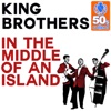 King Brothers - In the Middle of an Island (Remastered)