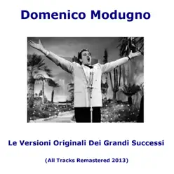 Le versioni originali dei grandi successi (All Tracks Remastered) - Domenico Modugno