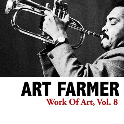 Work of Art, Vol. 8 - Art Farmer