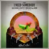 I Need Somebody (feat. Rene) - Single album lyrics, reviews, download