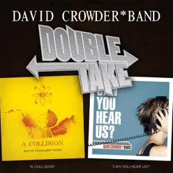 Double Take: David Crowder Band - David Crowder Band