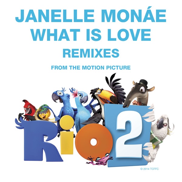 What Is Love (Remixes) - EP - Janelle Monáe