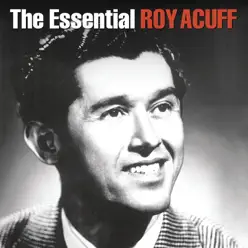 The Essential - Roy Acuff The Essential - Roy Acuff