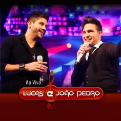 Lucas e João Pedro (Ao Vivo) - Lucas e João Pedro