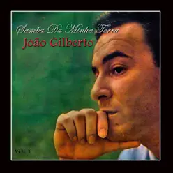 Samba da Minha Terra, Vol. 1 - João Gilberto