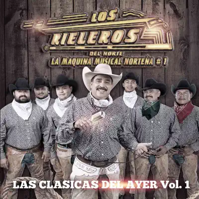 Las Clasicas del Ayer, Vol. 1 - Los Rieleros del Norte