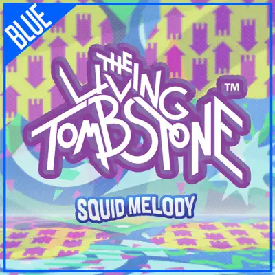 Squid Melody (Blue Version) - Single - The Living Tombstone